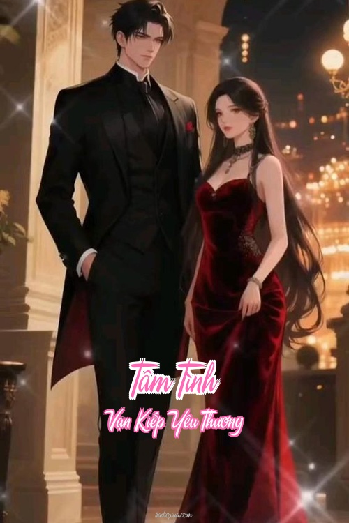 Tâm Tình – Vạn Kiếp Yêu Thương