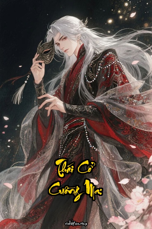 Thái Cổ Cuồng Ma: Khi Tổ Sư Vương Thanh Muốn chôn xác