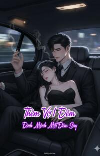 Thèm Vợ 1 Đêm – Định Mệnh Một Đêm Say