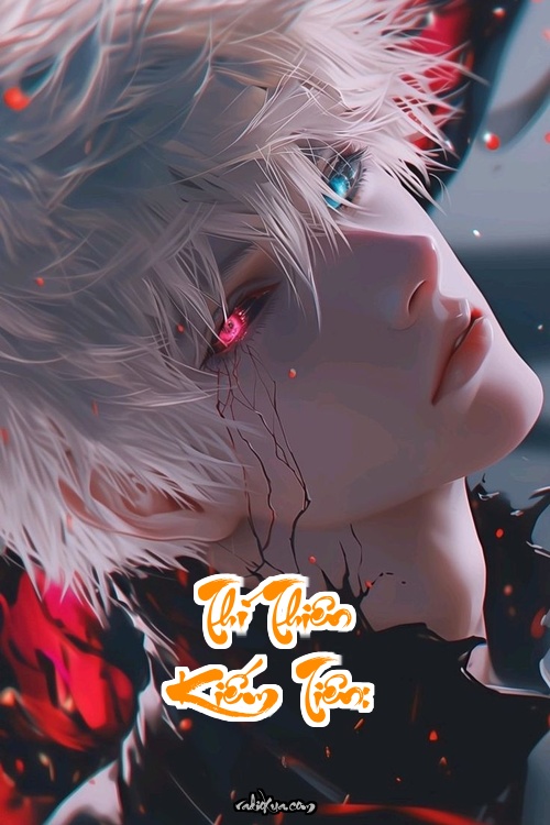 Thí Thiên Kiếm Tiên: Một kiếm phá thiên định đoạt Càn Khôn