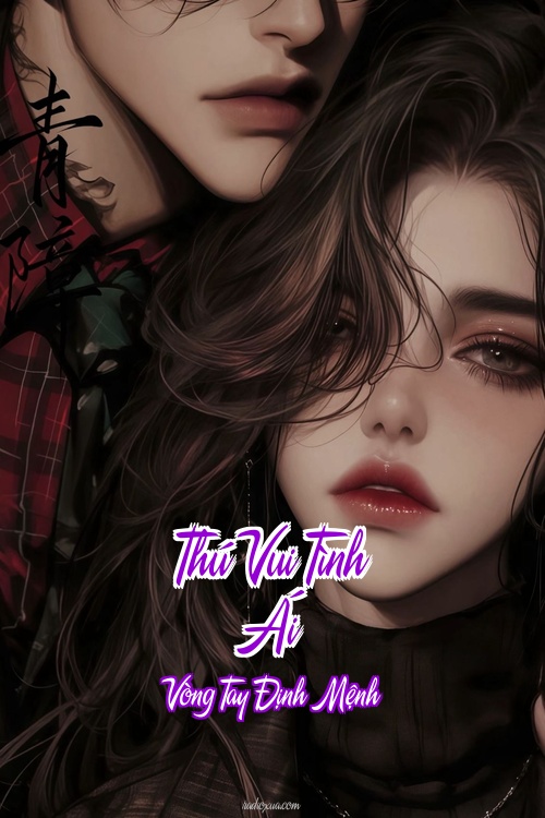 Thú Vui Tình Ái – Vòng Tay Định Mệnh