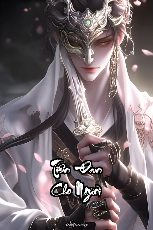 Tiên Đan Cho Ngươi Độc Dược Về Ta – Xuyên Không Luyện Khí Giải Độc Hay Là Địa Ngục