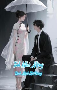 Tình Như Mộng – Định Mệnh Khó Buông