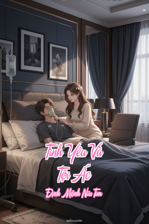 Tình Yêu Và Tội Ác – Định Mệnh Níu Tim