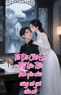 Tôi Đã Chờ Em Rất Lâu Rồi – Tình yêu nào cũng có giá của nó