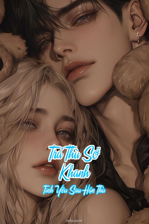 Trả Thù Sở Khanh – Tình Yêu Sau Hận Thù