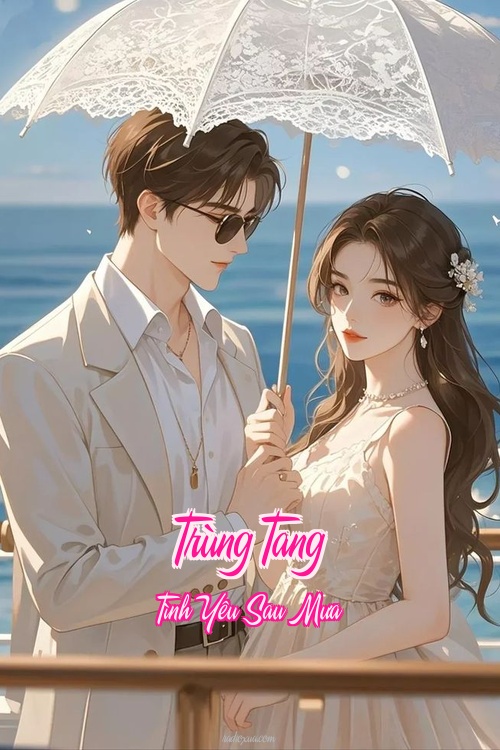 Trùng Tang – Tình Yêu Sau Mưa
