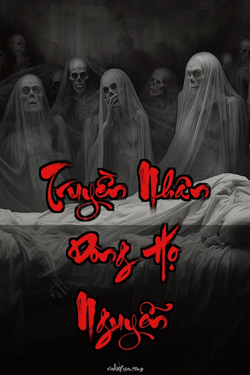 Truyền Nhân Dòng Họ Nguyễn – Máu Gọi Tên Người – Quá Khứ Chưa Ngủ Yên