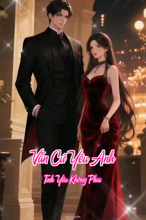 Vẫn Cứ Yêu Anh – Tình Yêu Không Phai
