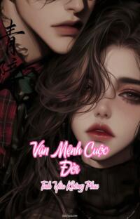 Vận Mệnh Cuộc Đời – Tình Yêu Không Phai