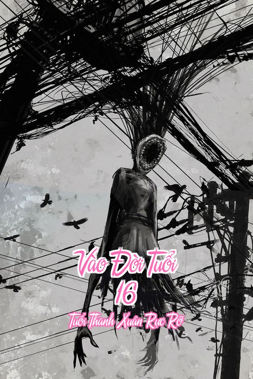 Vào Đời Tuổi 16 – Tuổi Thanh Xuân Rực Rỡ