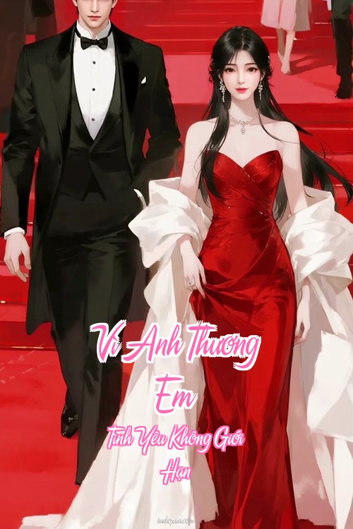 Vì Anh Thương Em – Tình Yêu Không Giới Hạn