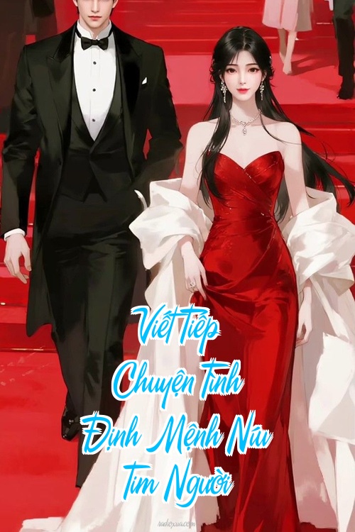 Viết Tiếp Chuyện Tình – Định Mệnh Níu Tim Người