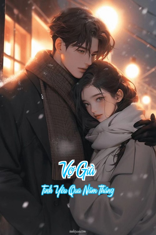 Vợ Già – Tình Yêu Qua Năm Tháng