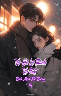 Vợ Hờ Lỡ Thành Vợ Thật – Định Mệnh Khó Buông Tay