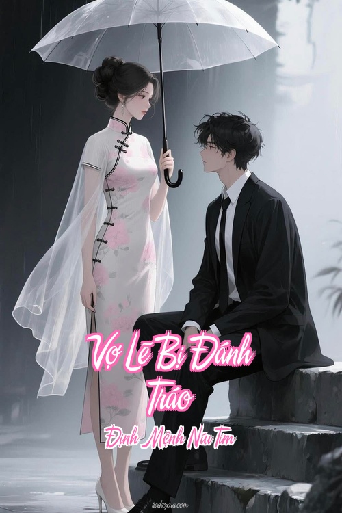 Vợ Lẽ Bị Đánh Tráo – Định Mệnh Níu Tim