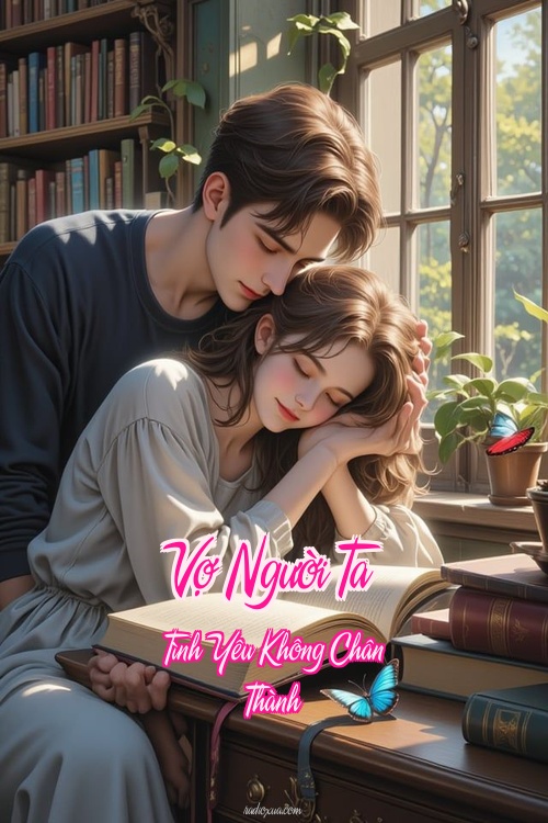 Vợ Người Ta – Tình Yêu Không Chân Thành