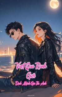 Vượt Qua Ranh Giới – Định Mệnh Gọi Tên Anh