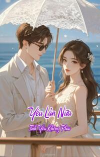 Yêu Lần Nữa – Tình Yêu Không Phai