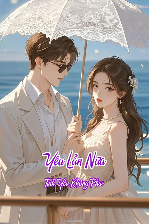 Yêu Lần Nữa – Tình Yêu Không Phai