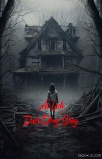 Ác Linh Dưới Dòng Sông – Bóng Ma Ngàn Năm