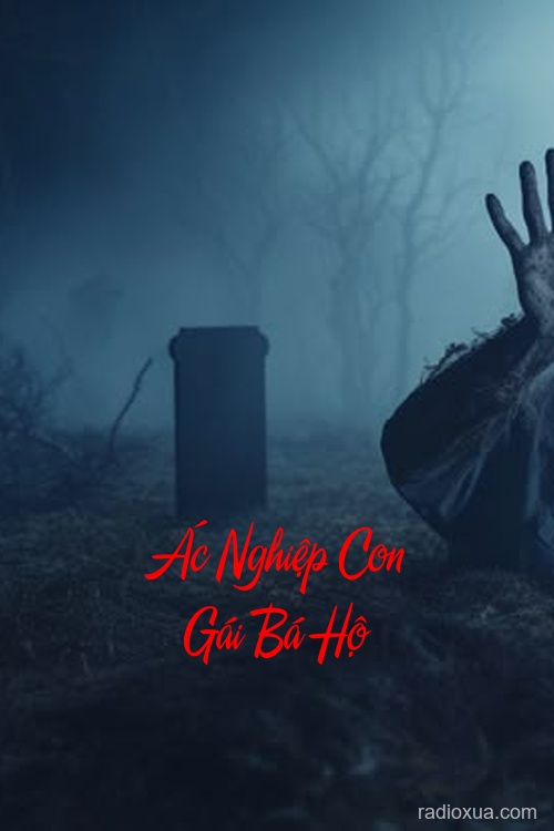 Ác Nghiệp Con Gái Bá Hộ – Huyết Lệ Ám Ảnh Luân Hồi