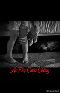 Ác Phụ Cướp Chồng – Hận Thù Nuốt Chửng