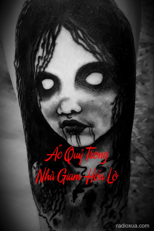 Ác Quỷ Trong Nhà Giam Hỏa Lò – Hơi Thở Tử Thần