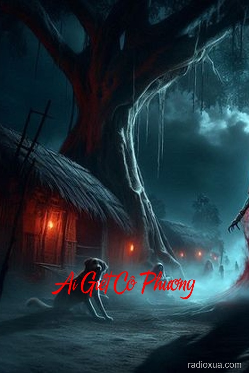 Ai Giết Cô Phương – Bóng Ma Quá Khứ