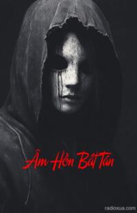 Âm Hồn Bất Tán – Hồi ức của bóng đêm