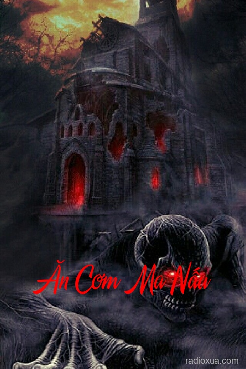 Ăn Cơm Ma Nấu – Hơi Thở Từ Quá Khứ