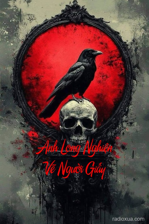 Anh Long Nghiện Vẽ Người Giấy – Họa Cốt Lưu Truyền