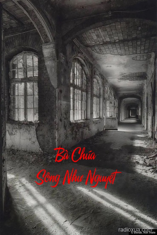 Bà Chúa Sông Như Nguyệt – Hồi ức từ đáy sâu