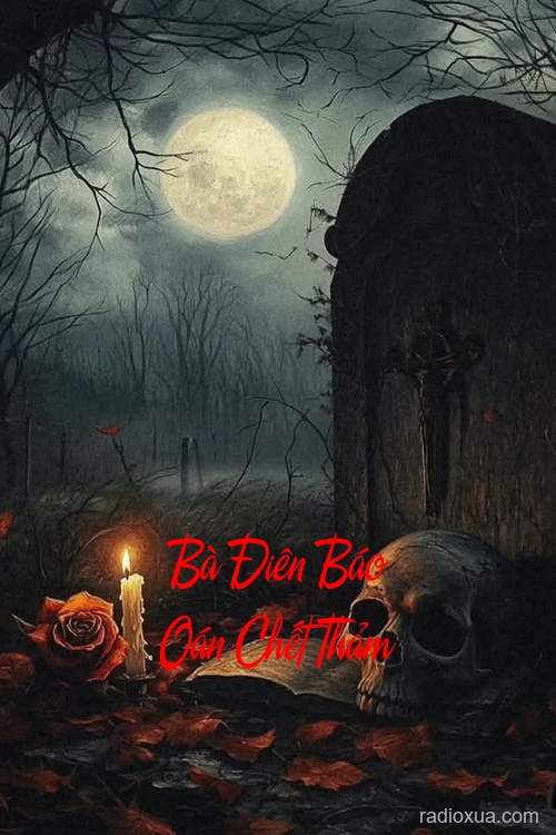 Bà Điên Báo Oán Chết Thảm – Hận Thù Vô Đáy