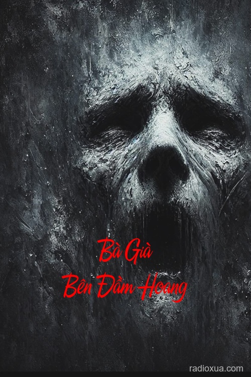 Bà Già Bên Đầm Hoang – Hồn Ma Quấn Quỷ