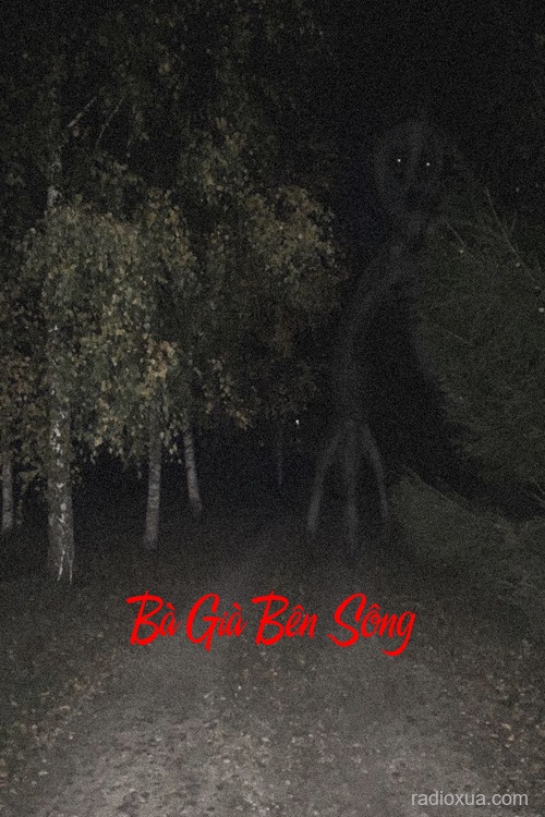 Bà Già Bên Sông – Bóng Ma Quỷ Quái