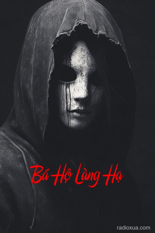 Bá Hộ Làng Hạ – Chạy Ngay Đi