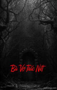 Bà Vợ Trắc Nết – Hận Thù Từ Quá Khứ