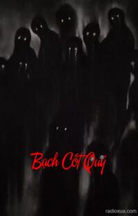 Bạch Cốt Quỷ – Xương Gào Trong Đêm