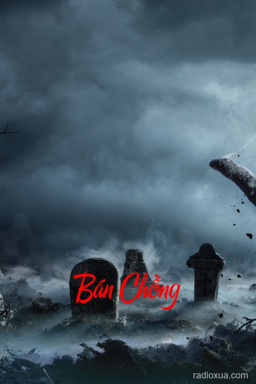 Bán Chồng – Huyết Ngân Lạnh Giá