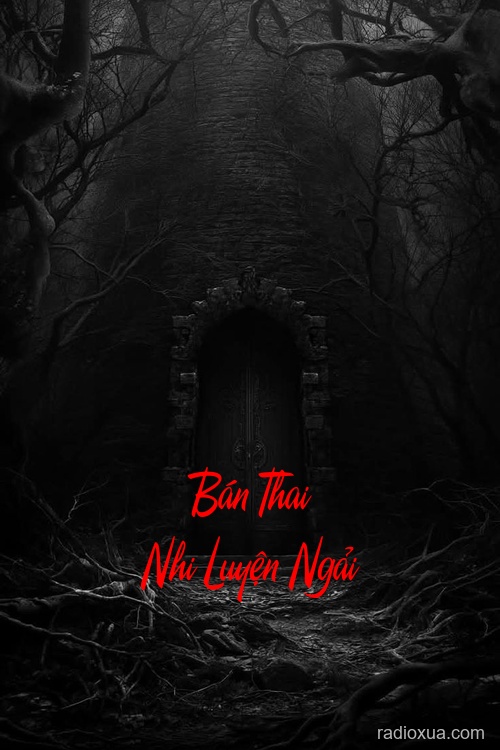 Bán Thai Nhi Luyện Ngải – Hồn Ma Thai Lạnh