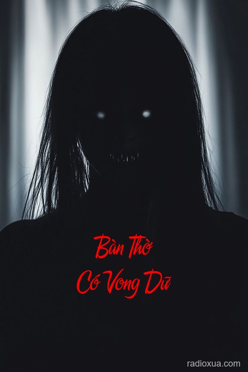 Bàn Thờ Có Vong Dữ – Nguyền Rủa Từ Cõi Âm