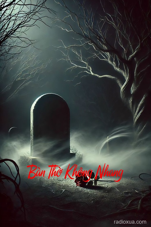 Bàn Thờ Không Nhang – Hồn Ma Vô Hình