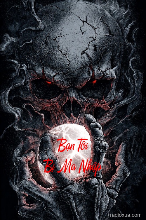 Bạn Tôi Bị Ma Nhập – Chạy Ngay Đi