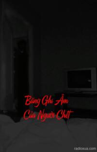 Băng Ghi Âm Của Người Chết – Tiếng Vọng Từ Địa Ngục