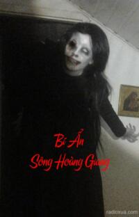 Bí Ẩn Sông Hoàng Giang – Bóng Ma Ngàn Năm