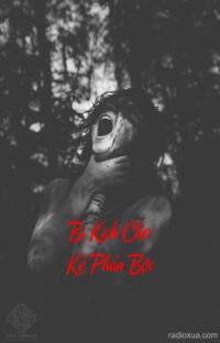 Bi Kịch Cho Kẻ Phản Bội – Hầm Mộ Cổ