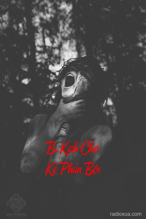Bi Kịch Cho Kẻ Phản Bội – Hầm Mộ Cổ