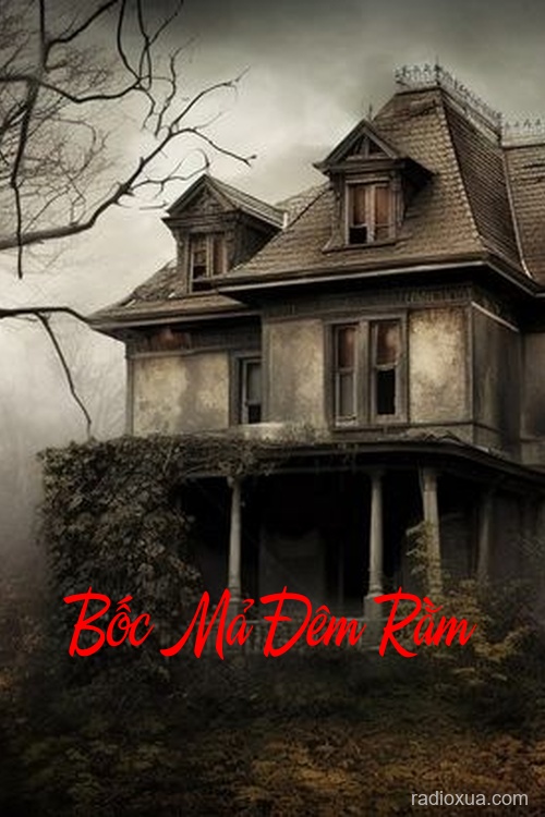 Bốc Mả Đêm Rằm – Hồn Ma Gọi Tên