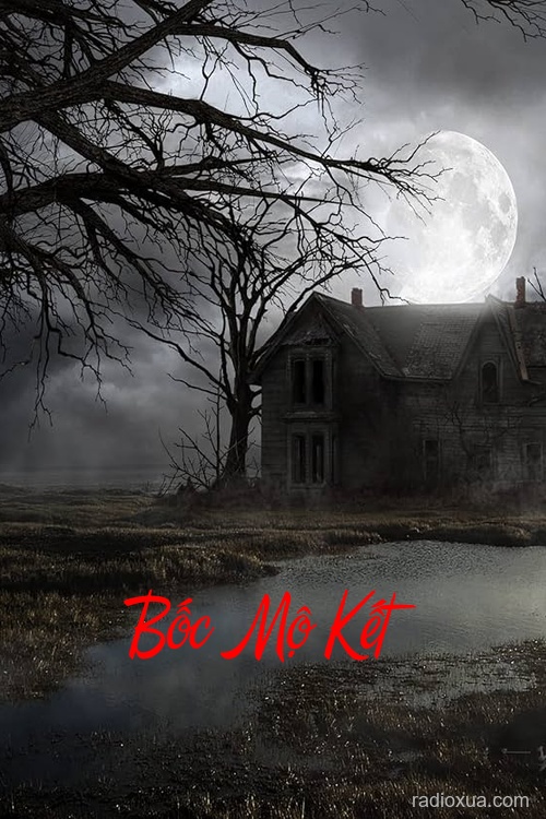 Bốc Mộ Kết – Hồn Ma Gọi Tên
